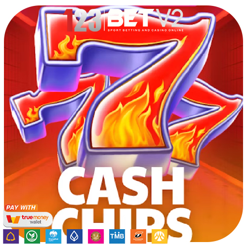 Cash Chips เกมสล็อตธีม คลาสสิค เกมสล็อตออนไลน์
