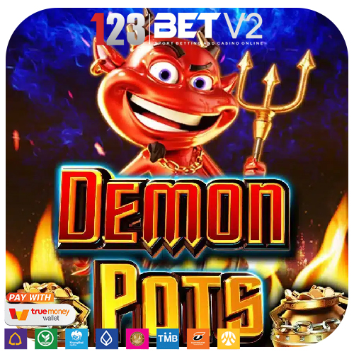 Demon Pots ชัยชนะอันชั่วร้าย ตรีศูล มงกุฎ และเงินรวมตัวกัน